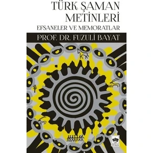 Türk Şaman Metinleri - Fuzuli Bayat