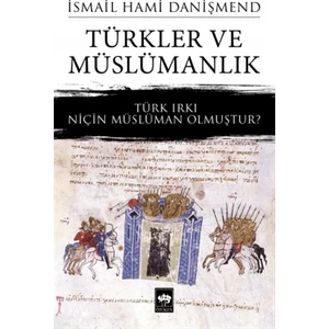 Türkler ve Müslümanlık - İsmail Hami Danişmend