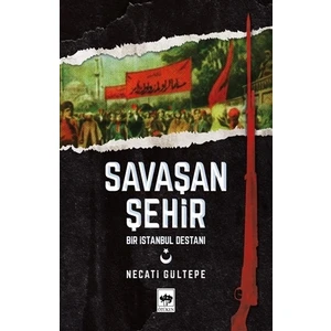 Savaşan Şehir: Bir İstanbul Destanı - Necati Gültepe