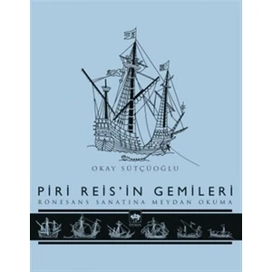 Piri Reis'in Gemileri - Okay Sütçüoğlu