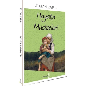 Hayatın Mucizeleri - Stefan Zweig