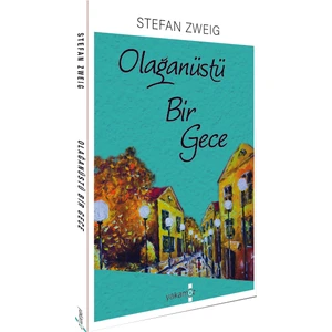 Olağanüstü Bir Gece - Stefan Zweig