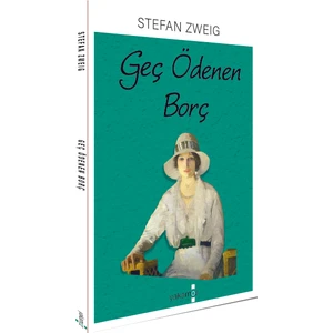 Geç Ödenen Borç - Stefan Zweig