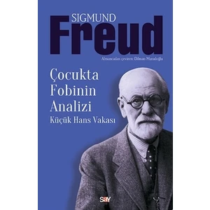 Çocukta Fobinin Analizi - Küçük Hans Vakası - Sigmund Freud