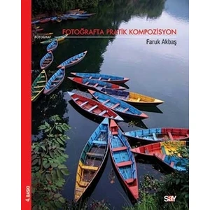 Fotoğrafta Pratik Kompozisyon - Faruk Akbaş