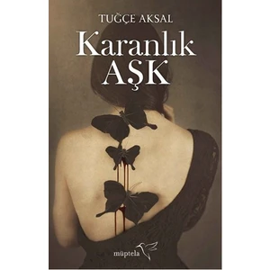 Karanlık Aşk 2: Her Şeye Rağmen - Tuğçe Aksal