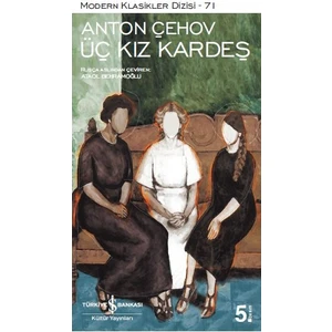 Üç Kız Kardeş - Anton Pavloviç Çehov
