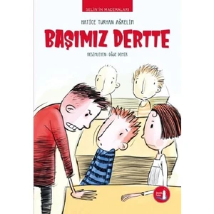 Selin’İn MaceralarıBaşımız Dertte - Hatice Turhan Ağrelim