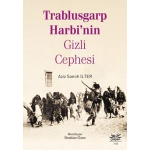 Trablusgarp Harbi’Nin Gizli Cephesi - Aziz Samih İlter