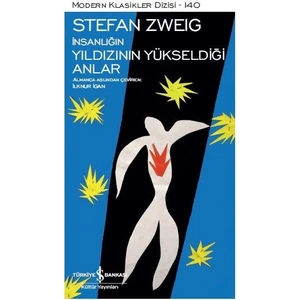 İnsanlığın Yıldızının Yükseldiği Anlar - Stefan Zweig