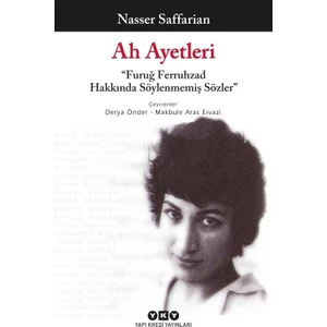 Ah Ayetleri - “Füruğ Ferruhzad Hakkında Söylenmemiş Sözler” - Nasser Saffarian