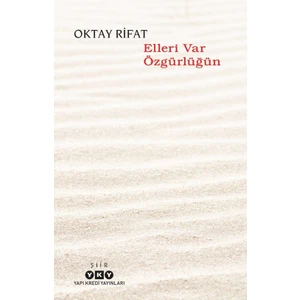 Elleri Var Özgürlüğün - Oktay Rifat