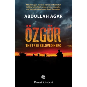 Özgür: The Free Beloved Hero - Abdullah Ağar