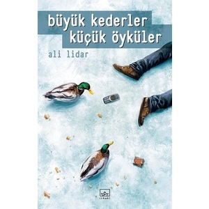 Büyük Kederler Küçük Öyküler - Ali Lidar