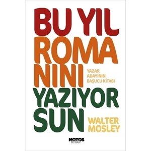 Bu Yıl Romanını Yazıyorsun - Walter Mosley