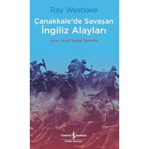 Çanakkale’De Savaşan İngiliz Alayları - Ray Westlake