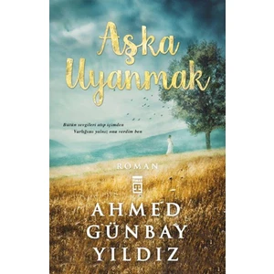 Aşka Uyanmak - Ahmed Günbay Yıldız