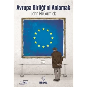 Avrupa Birliği’Ni Anlamak-John Mccormick