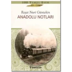 Anadolu Notları  - Reşat Nuri Güntekin