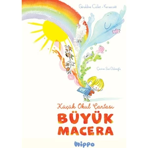 Küçük Okul Çantası Büyük Macera - Géraldine Collet
