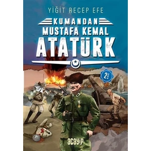 Mustafa Kemal Atatürk: Kumandan 2 - Yiğit Recep Efe