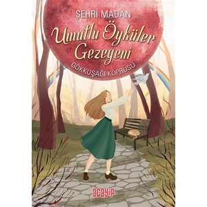 Umutlu Öyküler Gezegeni 1 - Gökkuşağı Köprüsü - Şehri Madan