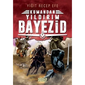Yıldırım Bayezid: Kumandan 7 - Yiğit Recep Efe