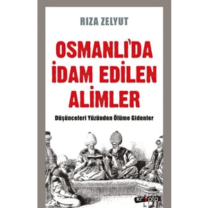 Osmanlı'Da İdam Edilen Alimler - Rıza Zelyut