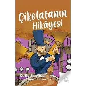 Çikolatanın Hikayesi - Katie Daynes