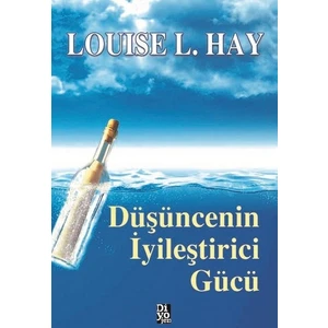 Düşüncenin İyileştirici Gücü -  Louise L. Hay