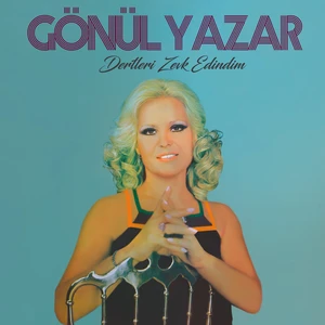 Gönül Yazar - Dertleri Zevk Edindim - Plak