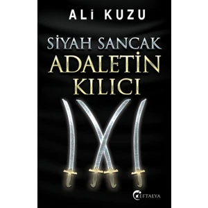 Siyah Sancak Adaletin Kılıcı  - Ali Kuzu