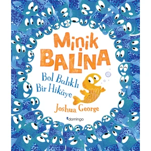 Minik BalinaBol Balıklı Bir Hikâye - Joshua George