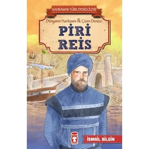 Piri Reis  Kahraman Türk Denizcileri - İsmail Bilgin