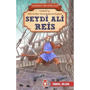 Seydi Ali Reis  Kahraman Türk Denizcileri - İsmail Bilgin