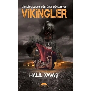 Siyasi Ve Sosyokültürel Yönleriyle Vikingler - Halil Yavaş