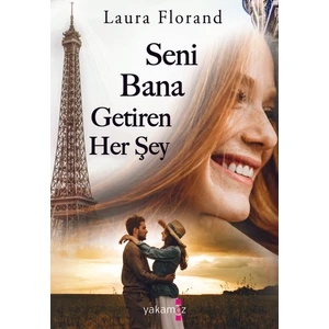 Seni Bana Getiren Her Şey - Laura Florand