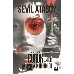 Çürük Elmalar Masum Mahkûmlar - Sevil Atasoy