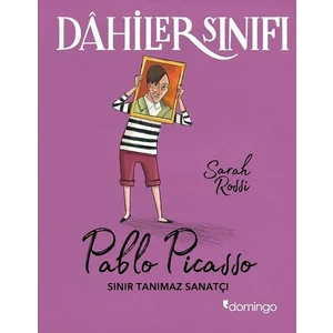 Dâhiler Sınıfı: Pablo Picasso - Sarah Rossi