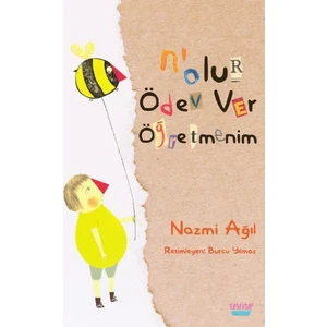 N’Olur Ödev Ver Öğretmenim - Nazmi Ağıl
