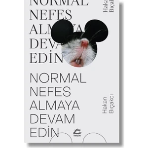 Normal Nefes Almaya Devam Edin - Hakan Bıçakcı