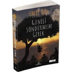 Güneşi Söndürmem Gerek - Emre Gül
