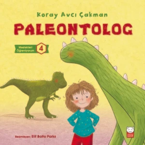 Meslekleri Öğreniyorum4 Paleontolog  - Koray Avcı Çakman