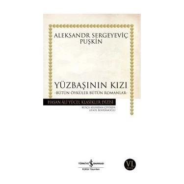 Yüzbaşının Kızı: Bütün Öyküler Bütün Romanlar - Puşkin Sergeyeviç