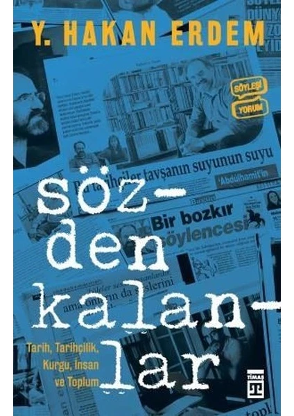 Sözden Kalanlar Tarih, Tarihçilik, Kurgu, İnsan Ve Toplum - Hakan Erdem