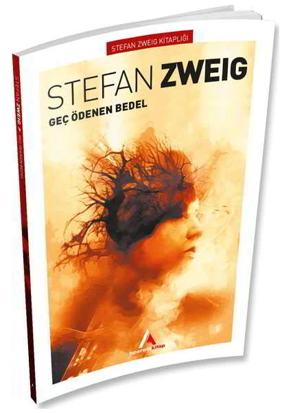 Geç Ödenen Bedel - Stefan Zweig - Aperatif Kitap