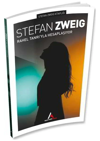 Rahel Tanrıyla Hesaplaşıyor - Stefan Zweig - Aperatif Kitap