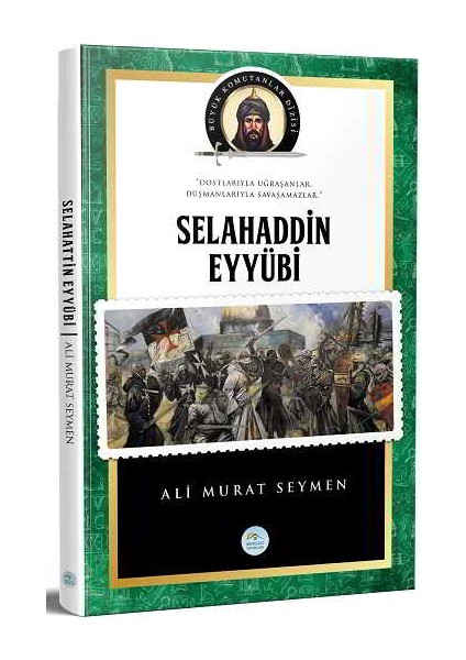 Selahaddin Eyyubi - Ali Murat Seymen - Maviçatı Yayınları