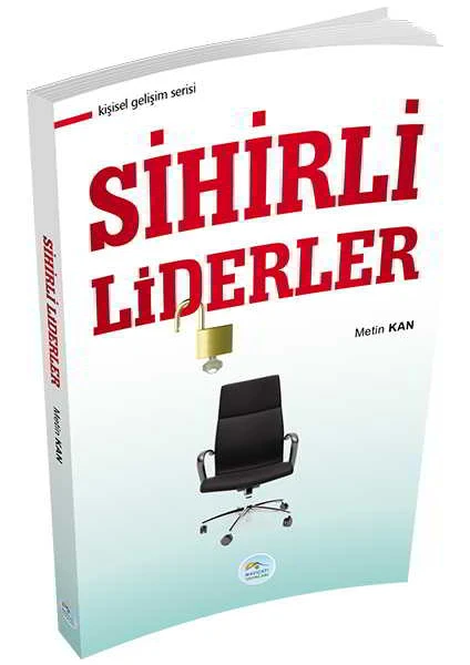 Sihirli Liderler - Metin Kan - Maviçatı Yayınları