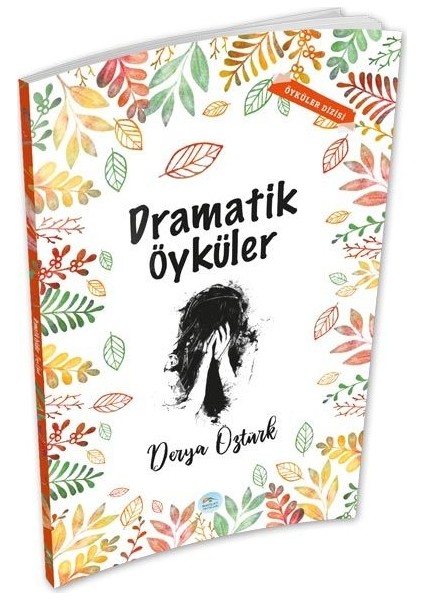 Dramatik Öyküler - Derya Öztürk - Maviçatı Yayınları
